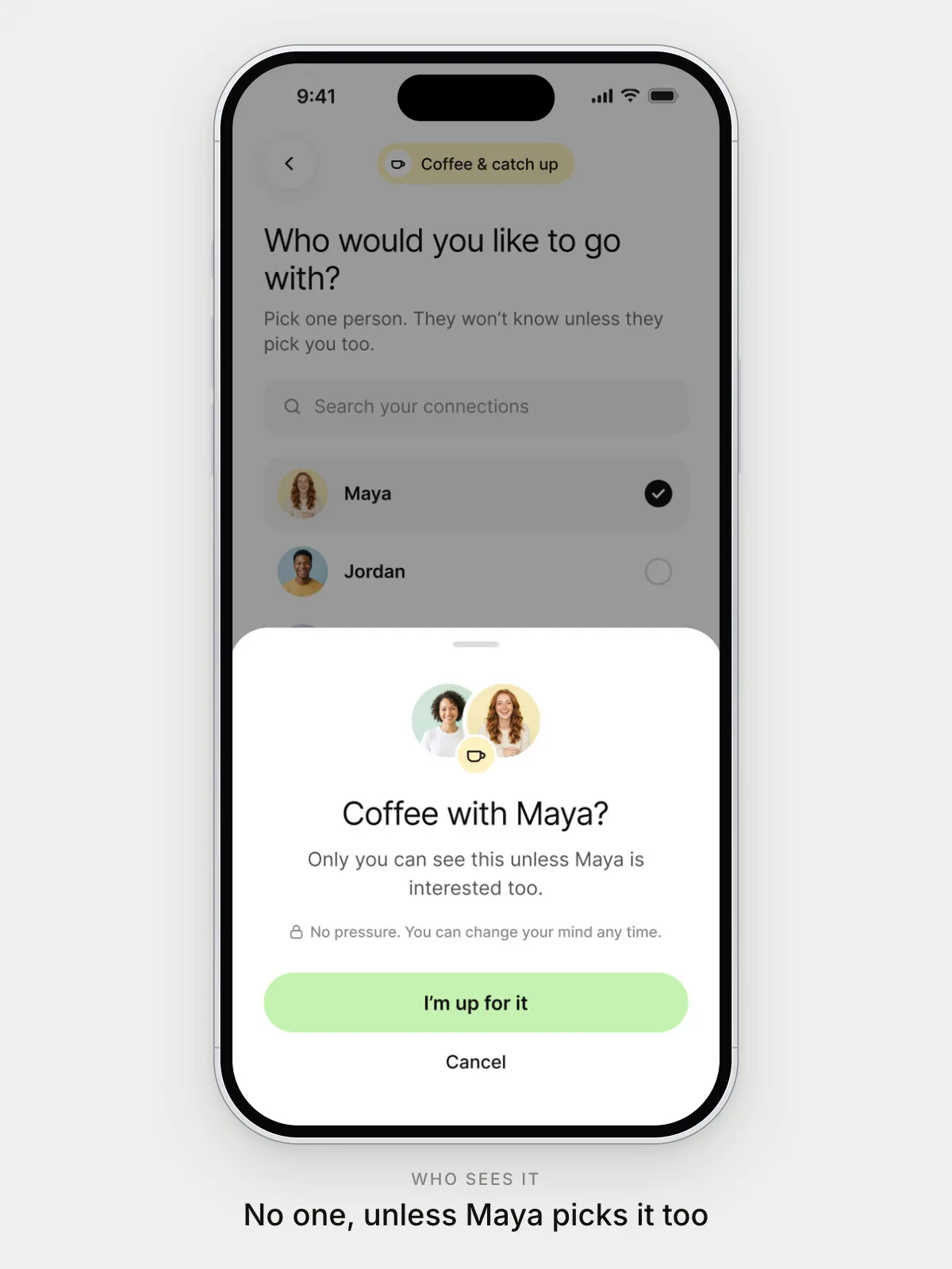 Concept C: the private confirmation, Coffee with Maya, seen by no one unless Maya picks it too